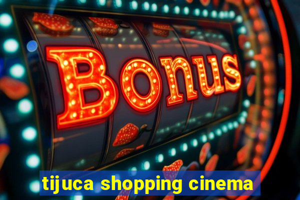 tijuca shopping cinema